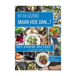 Boek – Fit en Gezond, maar hoe dan?